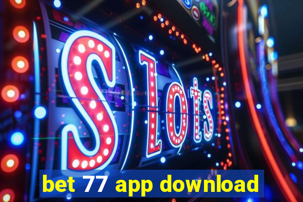 bet 77 app download